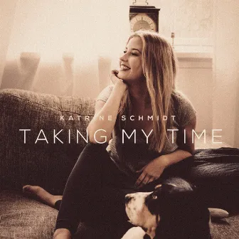 Taking My Time by Katrine Schmidt