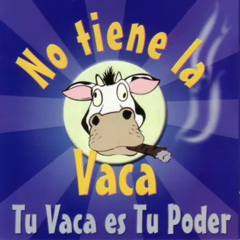 Tu Vaca Es Tu Poder by No Tiene La Vaca