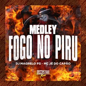 Medley Fogo no Piru by DJ MAGRELO FG