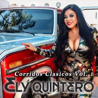 Corridos Clasicos, Vol. 1 by Ely Quintero