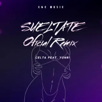 Sueltate (Remix) by Celta