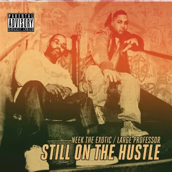 Still on the Hustle by Neek The Exotic