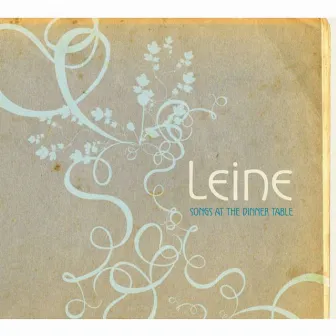 Songs at the Dinner Table by Leine