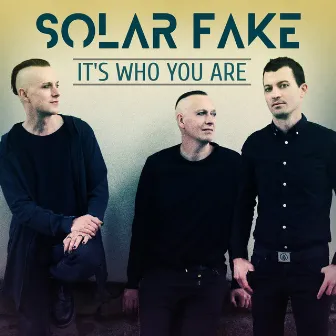 It's Who You Are by Solar Fake