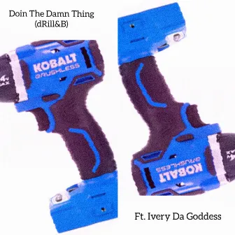 Doin The Damn Thing(dRill&B) by Diskonnect