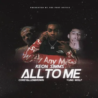 All to Me by Keon Simms