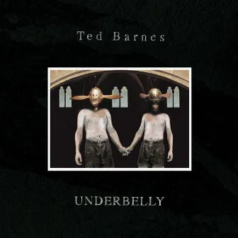 Underbelly by Ted Barnes