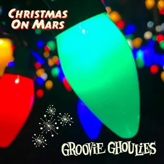 Christmas On Mars by Groovie Ghoulies