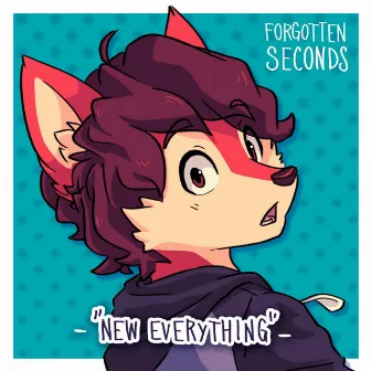 New Everything by Forgotten Seconds