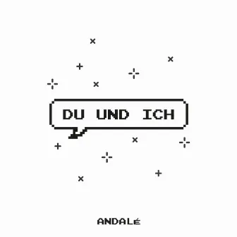 Du und Ich by Andalé