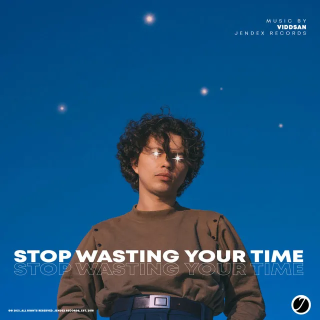 Stop Wasting Your Time