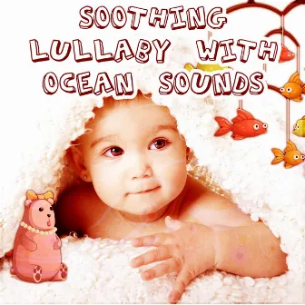 Soothing Lullaby with Ocean Sounds – Calm Music for Bedtime, Quiet Sounds, Sleep Aid for Newborn, Deep & Calming Baby Music by Relax Toddlers Zone