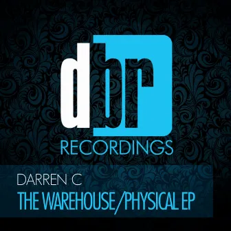 The Warehouse / Physical EP by Darren C