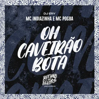 Oh Caveirão Bota by Mc Indiazinha