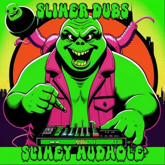 Slimey Mudhole by Slimer Dubs