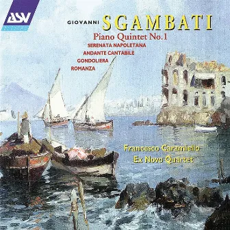 Sgambati: Piano Quintet No. 1; Serenata Napoletana by Francesco Caramiello