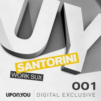 Work Sux by Santorini