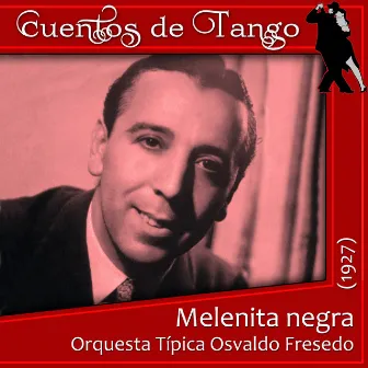 Melenita negra (1927) by Orquesta Típica Osvaldo Fresedo