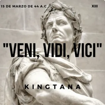 Veni, Vidi, Vici by KINGTANA