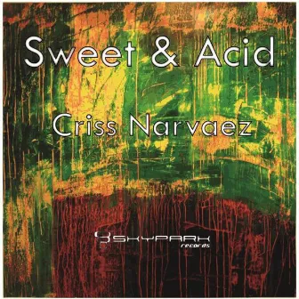 Sweet & Acid by Criss Narvaez