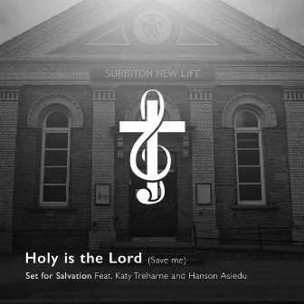 Holy Is the Lord (Save Me) by Set for Salvation