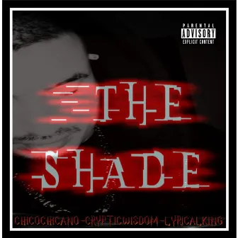 The Shade by Lyrical King