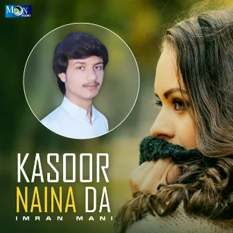 Kasoor Naina Da by Imran Mani