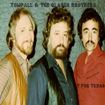 T for Texas by Tompall & The Glaser Brothers