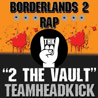 2 the Vault (Borderlands 2) by Teamheadkick