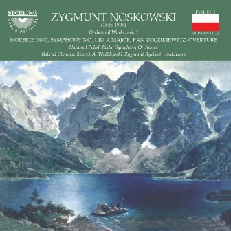 Noskowski: Orchestral Works, Vol. 1 by Zygmunt Noskowski