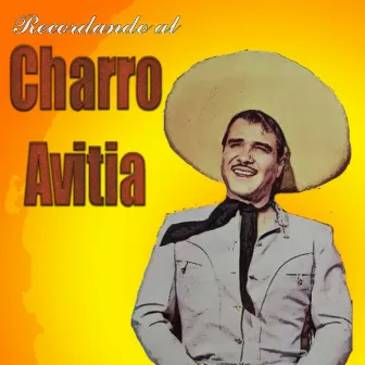 Recordando Al Charro Avitia by Charro Avitia