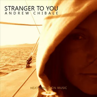 Stranger To You by Andrew Chibale