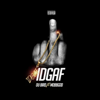 I.D.G.A.F by O.U.Bird