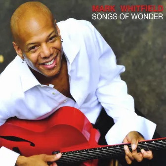 Songs Of Wonder by Mark Whitfield