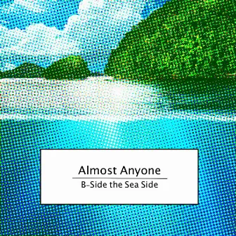 B-Side The Sea Side by Almost Anyone