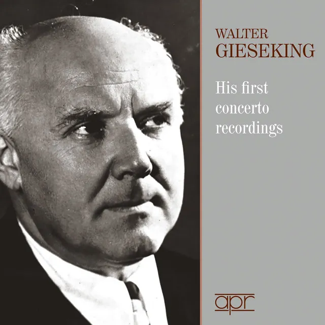 Walter Gieseking: His First Concerto Recordings