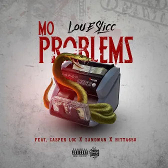 Mo Problems (feat. Casper Loc, Sandman & Hitta650) by Lou E Slicc