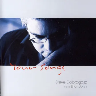 Your Songs by Steve Dobrogosz