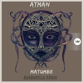 Matumbe(Barbarella Remix) by Atman (US)