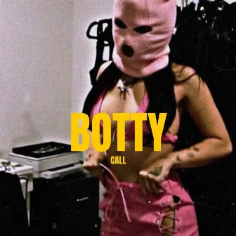 Botty Call by G.X.A.T