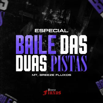 Especial Baile das Duas Pistas by Breeze Fluxos