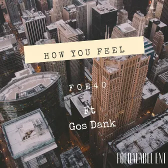 How You Feel by Foe40