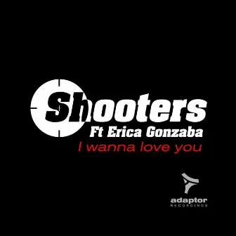 I Wanna Love You by Shooters