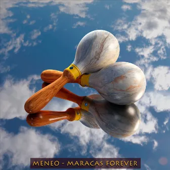 Maracas Forever by Meneo