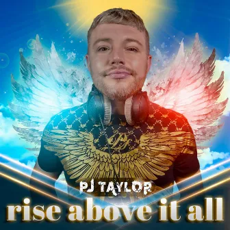 Rise Above It All by Pj Taylor