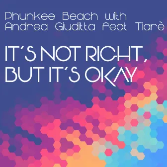 It's Not Right, But It's Okay by Phunkee Beach