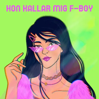 HON KALLAR MIG F-BOY by demz