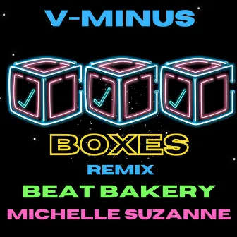 Boxes (V Minus Remix) by Michelle Suzanne