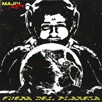 Fuera del Planeta by Majin Lucilfer