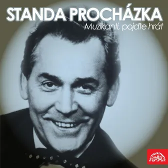 Muzikanti, Pojďte Hrát by Standa Procházka